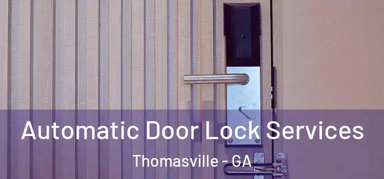 Automatic Door Lock Services Thomasville - GA