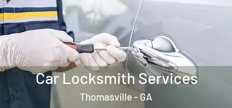 Car Locksmith Services Thomasville - GA