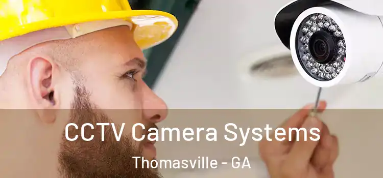 CCTV Camera Systems Thomasville - GA