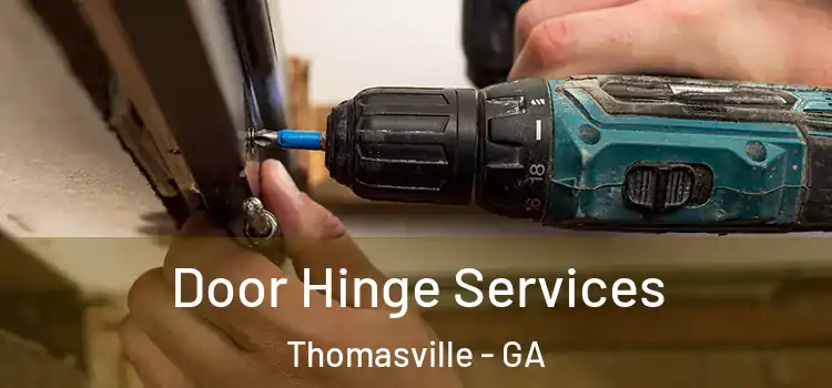 Door Hinge Services Thomasville - GA