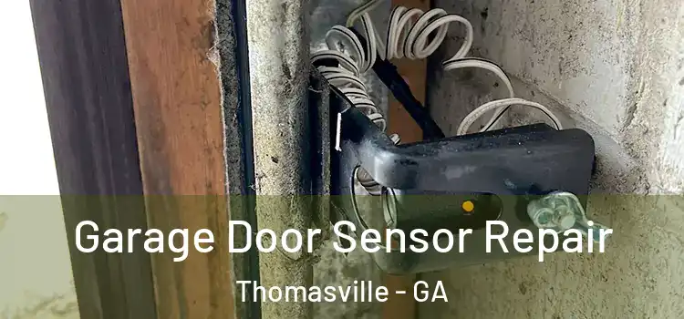 Garage Door Sensor Repair Thomasville - GA