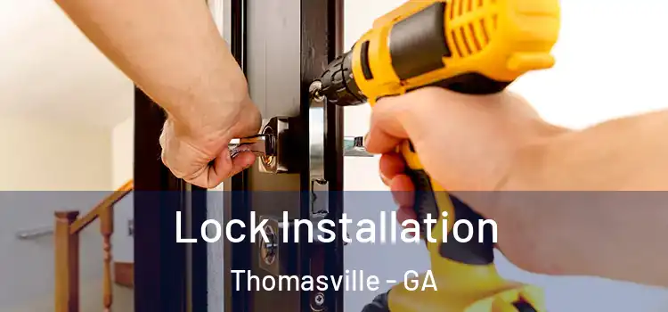 Lock Installation Thomasville - GA