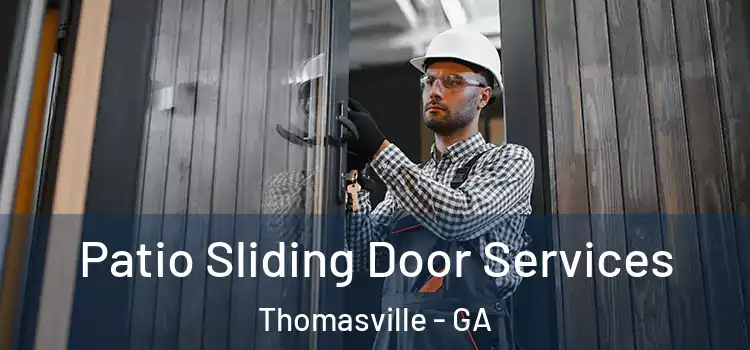 Patio Sliding Door Services Thomasville - GA