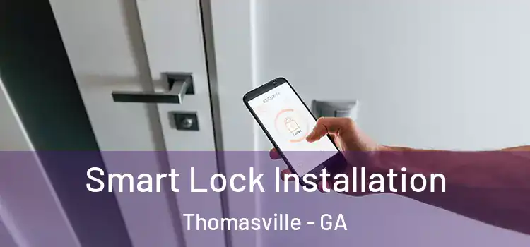 Smart Lock Installation Thomasville - GA